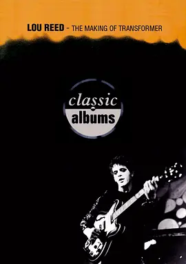 Classic Albums: Lou Reed - Transformer